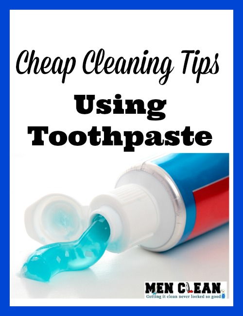 Cheap Cleaning Tips Using Toothpaste